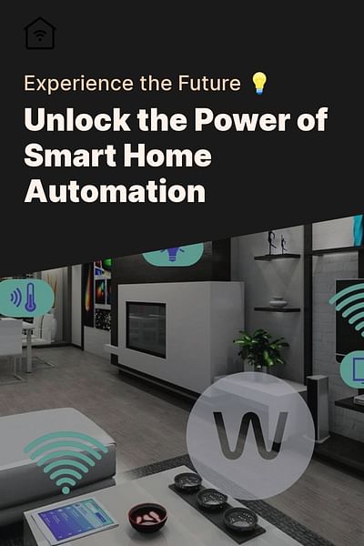 Unlock the Power of Smart Home Automation - Experience the Future 💡